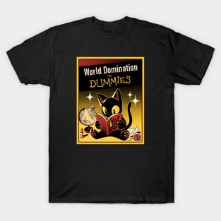 World Domination For Dummies by Tobe Fonseca T-Shirt